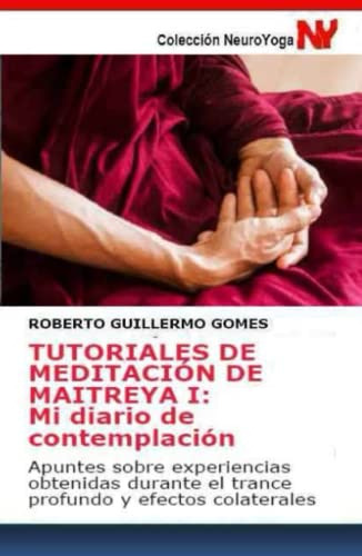 Tutoriales De Meditacion De Maitreya I: Mi Diario De Contemp