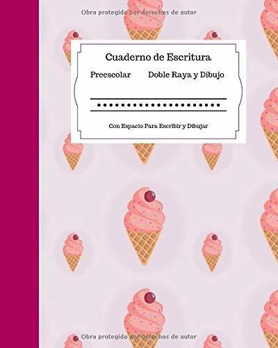 Cuaderno De Escritura Preescolar Doble Raya Y Dibuj, De Creations, Angela Sw. Editorial Independently Published En Español