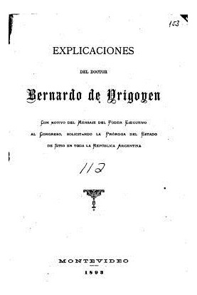 Libro Explicaciones Del Doctor Bernardo De Yrigoyen - Iri...