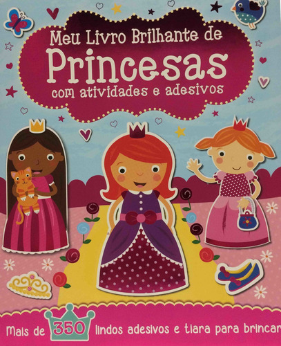 Meu Livro Brilhante - De Princesas com Atividades e Adesivos, de Igloo Books. Série Meu Livro Brilhante (3), vol. 3. Editora Girassol Brasil Edições EIRELI, capa mole em português, 2018