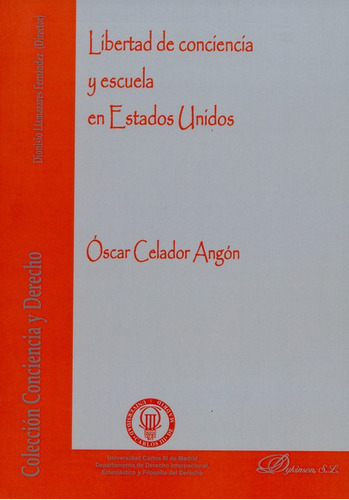 Libertad De Conciencia Y Escuela En Estados Unidos, De Celador Angón, Oscar. Editorial Dykinson, Tapa Blanda, Edición 1 En Español, 2014