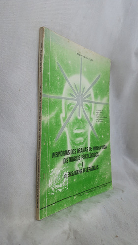 Livro Memórias Dos Dramas De Minha Vida - Distúrbiuos Psicológicos - José De Freitas Filho - Editora Do Autor (Usado)