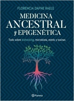 Medicina Ancestral Y Epigenetica - Florencia Dafne Raele