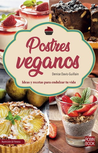 Postres Veganos, Denise Davis Guillain, Robin Book