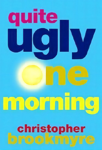 Quite Ugly One Morning, De Christopher Brookmyre. Editorial Grove Press Atlantic Monthly Press, Tapa Blanda En Inglés