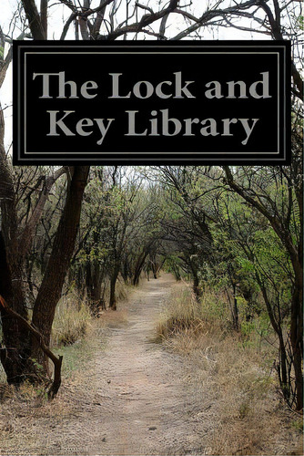 The Lock And Key Library: Classic Mystery And Detective Stories Old Time English, De Various. Editorial Createspace, Tapa Blanda En Inglés