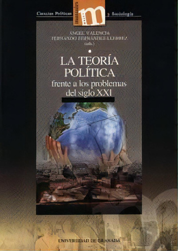 La Teorãâa Polãâtica Frente A Los Problemas Del Siglo Xxi, De Aa.vv.., Vol. 1. Editorial Editorial Universidad De Granada En Español