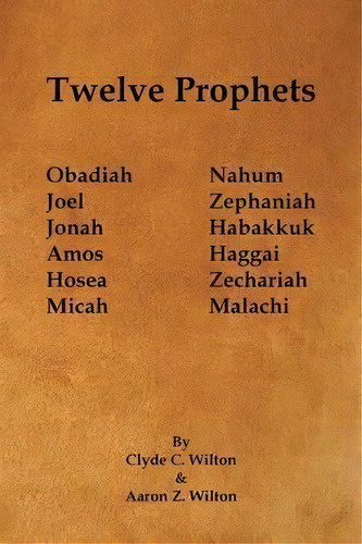 Twelve Prophets, De Aaron Z Wilton. Editorial Trafford Publishing, Tapa Blanda En Inglés