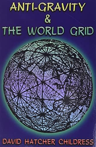 Libro: Anti-gravity And The World Grid (lost Science Press))