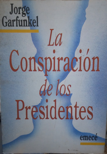 La Conspiración De Los Presidentes-jorge Garfunkel (Usado)