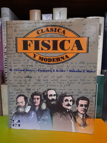 Física Clásica Y Moderna. Gettys - Keller - Skove. (Usado)
