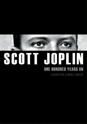 Scott Joplin: One Hundred Years On, De Sarah Peace. Editorial Libraryx, Tapa Blanda En Inglés