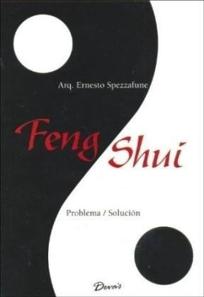 Feng Shui - Problema Solucion - Ernesto Spezzafune