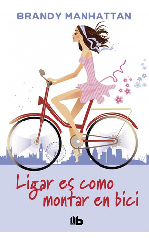 Libro - Ligar Es Como Montar En Bici 