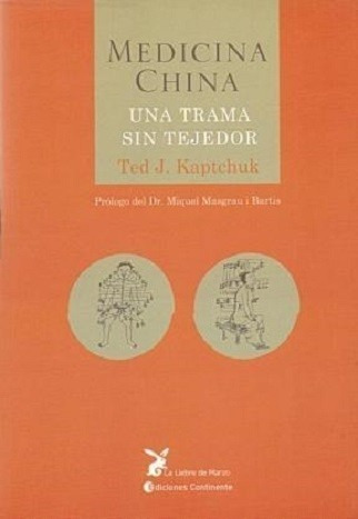 Libro Medicina China Una Trama Sin Tejedor - Ted Kaptchuk