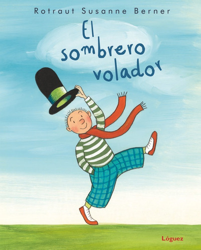 El Sombrero Volador, De Berner, Rotraut Susanne. Editorial Loguez Ediciones, Tapa Dura En Español