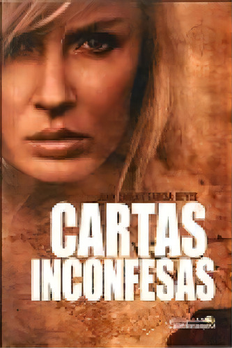 Cartas Inconfesas, De Garcia,juan C.. Editorial Jirones De Azul En Español