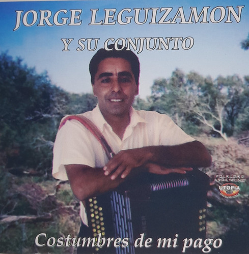 Cd Jorge Leguizamon Y Su Conj. (costumbres De Mi Pago)