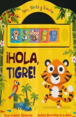 Hola Tigre - Sonido Toca, Siente Y Escucha