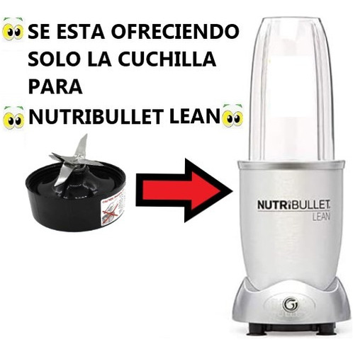 Repuesto Cuchilla Para Nutri Licuadora Nutribullet Lean