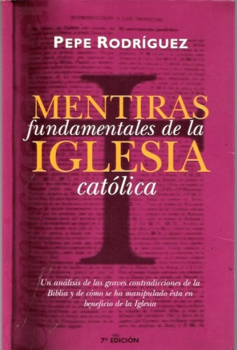 Mentiras Fundamentales De La Iglesia Católica