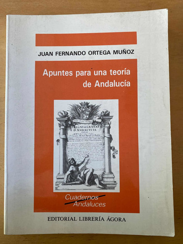 Apuntes Para Una Teoria De Andalucia - Ortega Muñoz