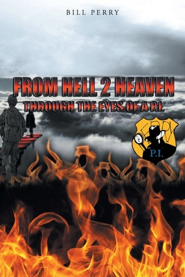 Libro From Hell 2 Heaven: Through The Eyes Of A P.i. - Pe...