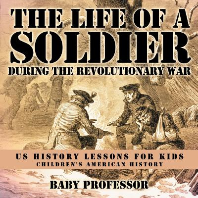 Libro The Life Of A Soldier During The Revolutionary War ...