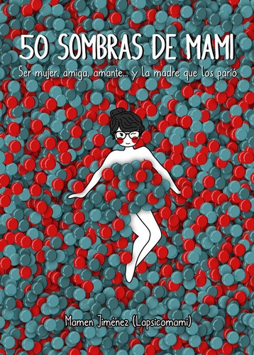 50 Sombras De Mami, De Jiménez Lapsicomami, Mamen. Editorial Lunwerg Editores, Tapa Dura En Español