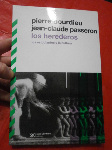 Los Herederos Los Estudiantes Y La Cultura Bourdieu Passeron