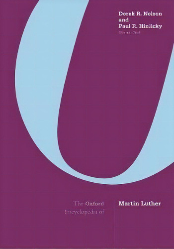 The Oxford Encyclopedia Of Martin Luther, De Derek R. Nelson., Vol. 1. Editorial Oxford University Press Inc, Tapa Dura En Inglés