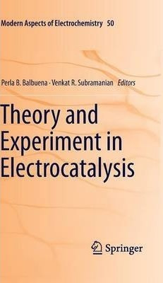 Theory And Experiment In Electrocatalysis - Perla B. Balb...