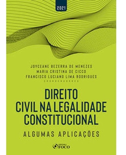 Direito Civil Na Legalidade Constitucional 1ª Edição (2021), De Ana Carla Harmatiuk Matos / Ana Carolina Brochado Teixeira. Editora Foco Em Português