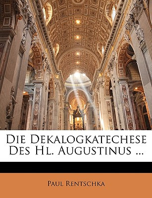 Libro Die Dekalogkatechese Des Hl. Augustinus ... - Rents...