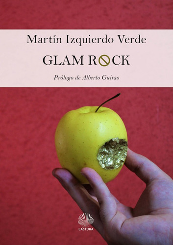 Glam Rock, De Martín Izquierdo Verde. Editorial Lastura, Tapa Blanda En Español, 2021