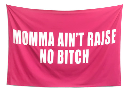 Tapiz Para Colgar Pared Diseño Momma Ain't Raise No B-itch X