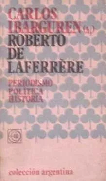 Carlos Ibarguren (h): Roberto De Laferrere