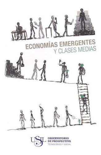 Economías Emergentes Y Clases Medias, De José Díaz Mendoza. Editorial Peru-silu, Tapa Blanda, Edición 2013 En Español