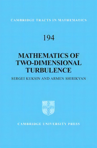 Mathematics Of Two-dimensional Turbulence, De Sergei B. Kuksin. Editorial Cambridge University Press, Tapa Dura En Inglés