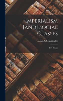 Libro Imperialism [and] Social Classes; Two Essays - Schu...
