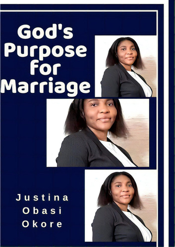 God's Purpose For Marriage., De Obasi Okore, Justina. Editorial Lulu Pr, Tapa Blanda En Inglés
