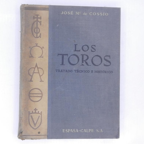 Los Toros, Tratado Tecnico E Historico Tomo 1, Jose De Maria
