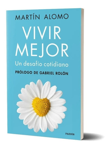 Vivir Mejor Martín Alomo Paidós