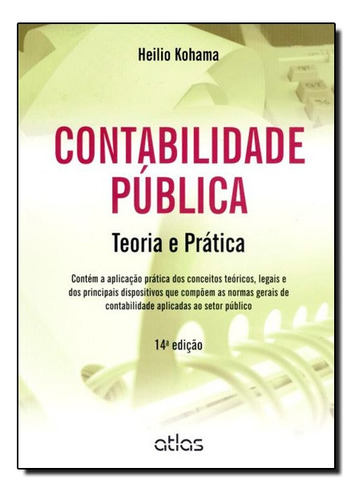 Contabilidade Publica: Teoria E Pratica, De Heilio Kohama. Editora Atlas Br Em Português