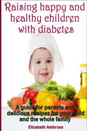 Libro Raising Happy And Healthy Children With Diabetes - ...