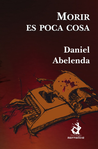 Morir Es Poca Cosa - Daniel Abelenda