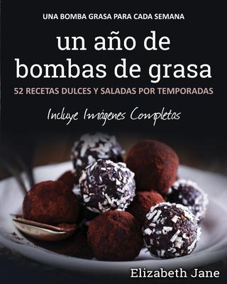 Libro Un Ano De Bombas De Grasa : 52 Recetas Dulces Y Sal...