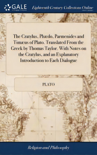 The Cratylus, Phãâ¦do, Parmenides And Timãâ¦us Of Plato. Translated From The Greek By Thomas Ta..., De Plato. Editorial Gale Ecco Print Ed, Tapa Dura En Inglés