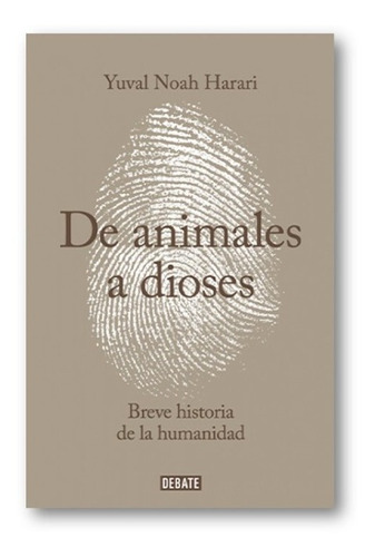 ** De Animales A Dioses ** Yuval Noah Harari