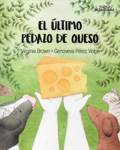 El Ultimo Pedazo De Queso, De Virginia Brown. Editorial Alfaguara Infantil Juvenil En Español